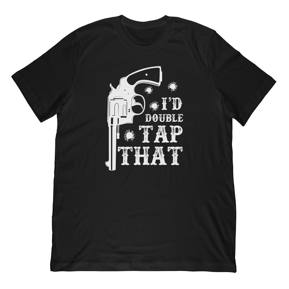 Funny I’d Double Tap (with a Revolver) T-Shirt